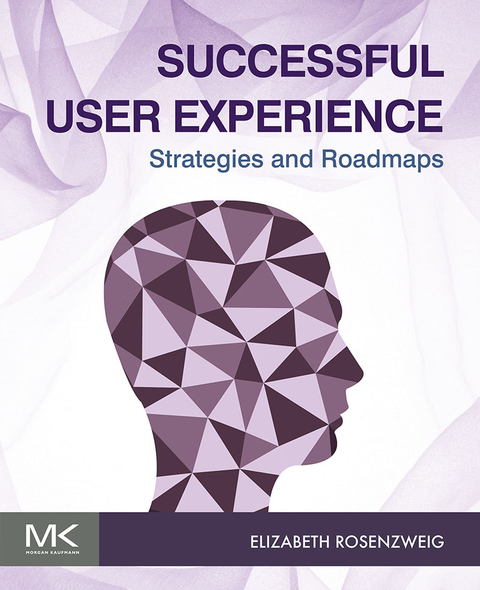 Cover image for book Successful User Experience: Strategies and Roadmaps: Strategy and Roadmaps