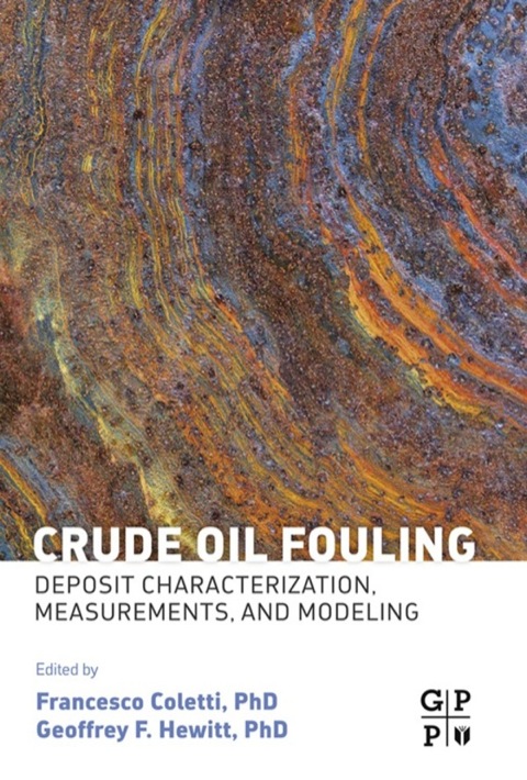 Cover image for book Crude Oil Fouling: Deposit Characterization, Measurements, and Modeling