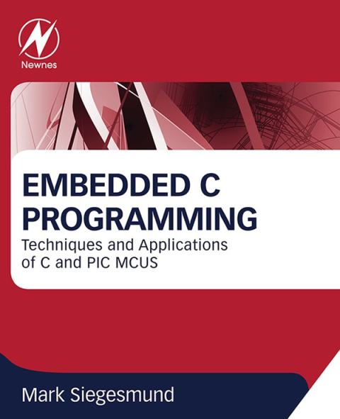 Cover image for book Embedded C Programming: Techniques and Applications of C and PIC MCUS