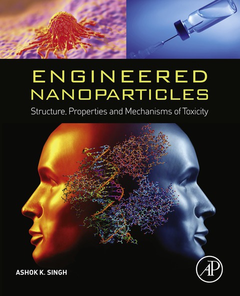 Cover image for book Engineered Nanoparticles: Structure, Properties and Mechanisms of Toxicity