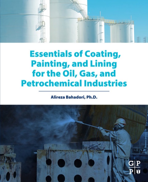 Cover image for book Essentials of Coating, Painting, and Lining for the Oil, Gas and Petrochemical Industries