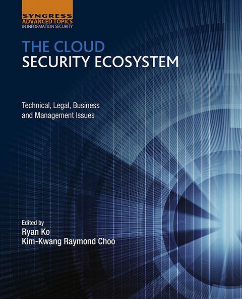 Cover image for book The Cloud Security Ecosystem: Technical, Legal, Business and Management Issues
