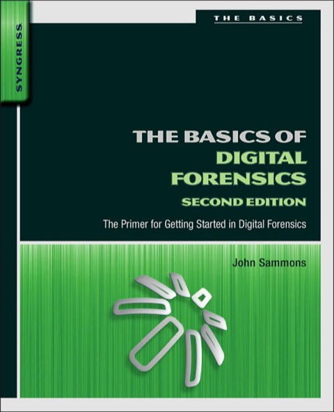 Cover image for book The Basics of Digital Forensics: The Primer for Getting Started in Digital Forensics