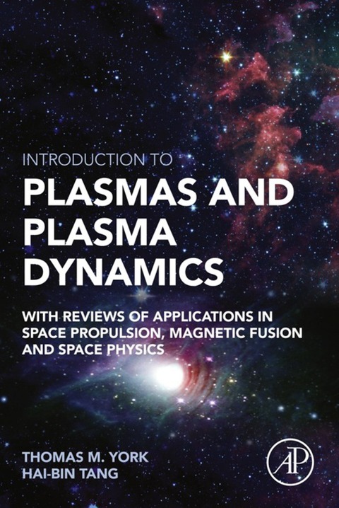 Cover image for book Introduction to Plasmas and Plasma Dynamics: With Reviews of Applications in Space Propulsion, Magnetic Fusion and Space Physics