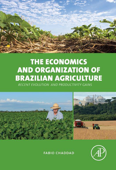 Cover image for book The Economics and Organization of Brazilian Agriculture: Recent Evolution and Productivity Gains