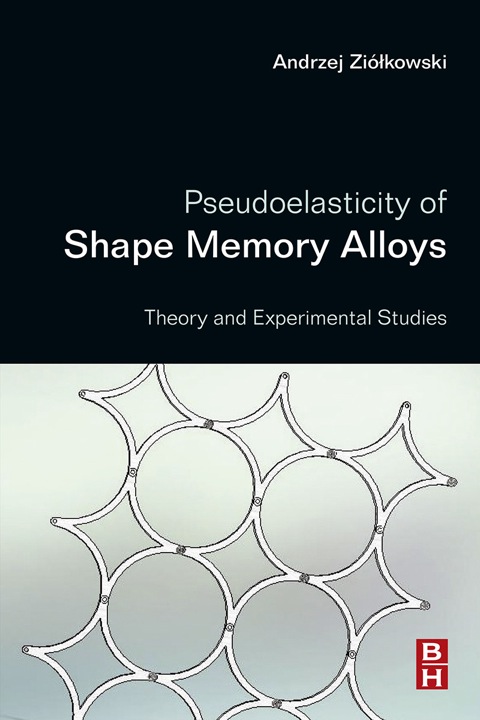 Cover image for book Pseudoelasticity of Shape Memory Alloys: Theory and Experimental Studies