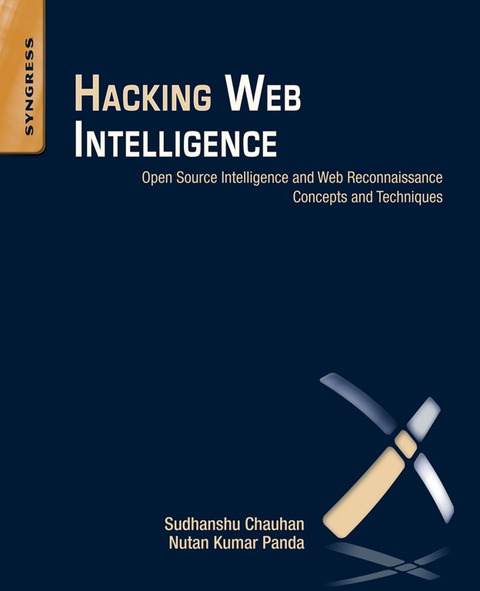 Cover image for book Hacking Web Intelligence: Open Source Intelligence and Web Reconnaissance Concepts and Techniques