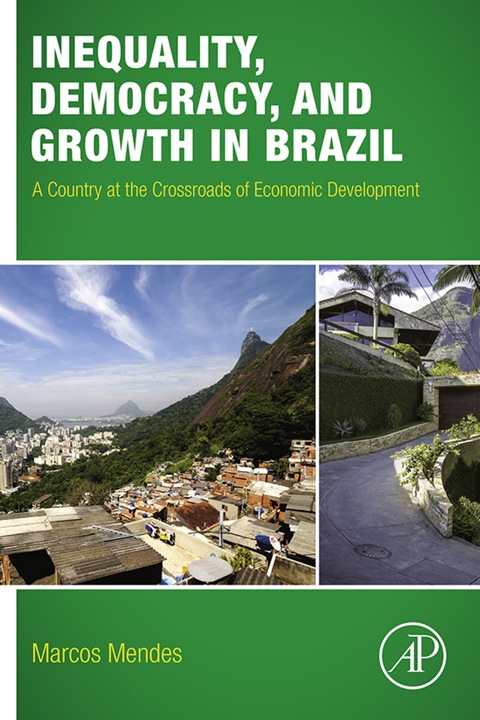 Cover image for book Inequality, Democracy, and Growth in Brazil: A Country at the Crossroads of Economic Development