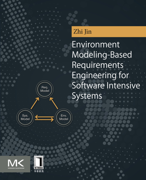 Cover image for book Environment Modeling-Based Requirements Engineering for Software Intensive Systems