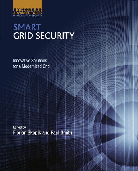 Cover image for book Smart Grid Security: Innovative Solutions for a Modernized Grid