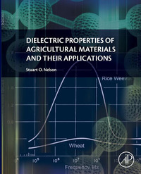 صورة الغلاف: Dielectric Properties of Agricultural Materials and Their Applications 9780128023051