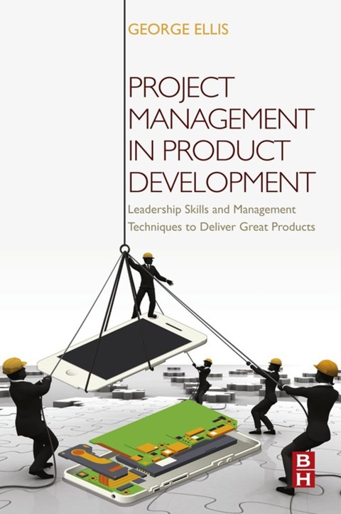 Cover image for book Project Management in Product Development: Leadership Skills and Management Techniques to Deliver Great Products
