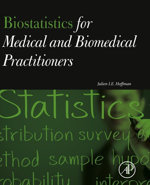 Cover image for book Biostatistics for Medical and Biomedical Practitioners: An Interpretative Guide for Medicine and Biology