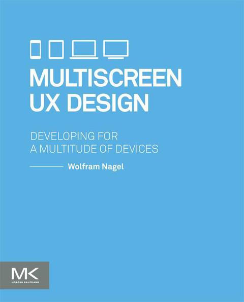 Cover image for book Multiscreen UX Design: Developing for a Multitude of Devices