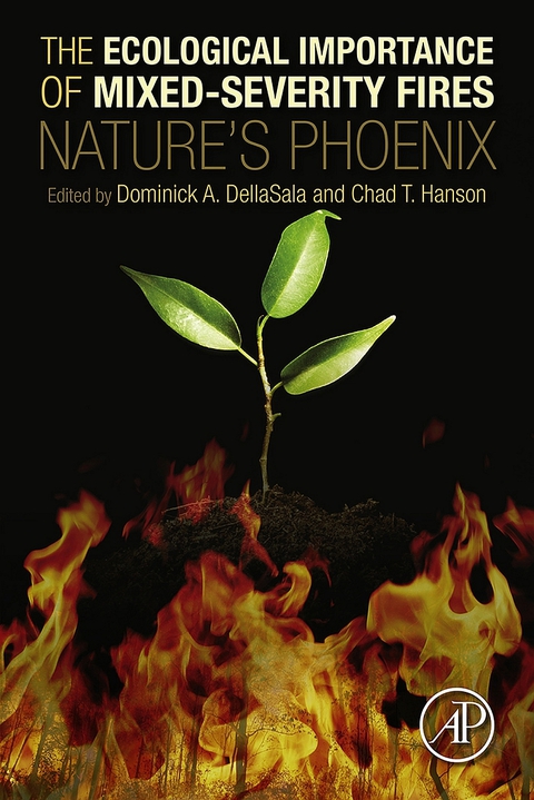 Cover image for book The Ecological Importance of Mixed-Severity Fires: Nature's Phoenix