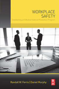 Cover image: Workplace Safety: Establishing an Effective Violence Prevention Program 9780128027752