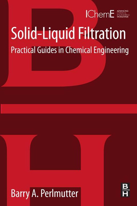 Cover image for book Solid-Liquid Filtration: Practical Guides in Chemical Engineering