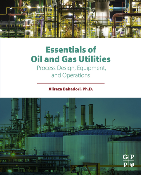 Cover image for book Essentials of Oil and Gas Utilities: Process Design, Equipment, and Operations
