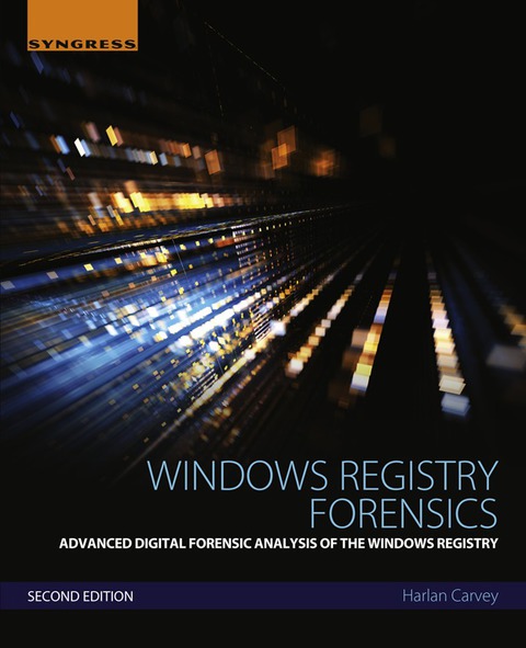 Cover image for book Windows Registry Forensics: Advanced Digital Forensic Analysis of the Windows Registry
