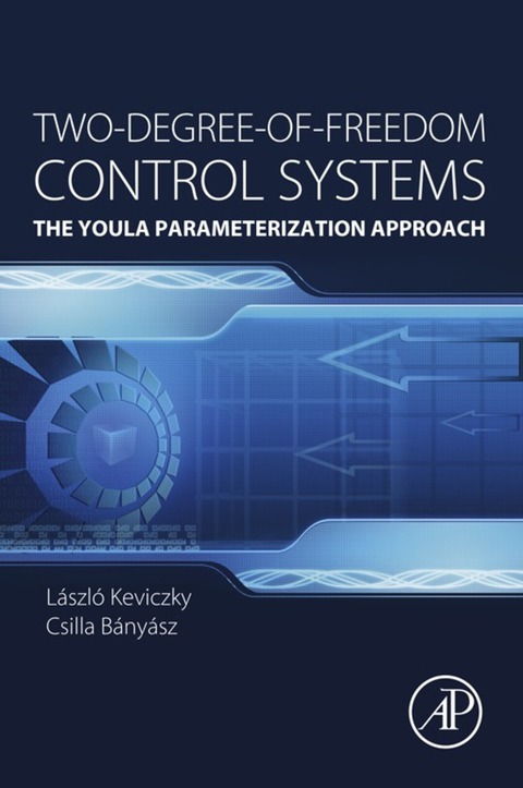 Cover image for book Two-Degree-of-Freedom Control Systems: The Youla Parameterization Approach