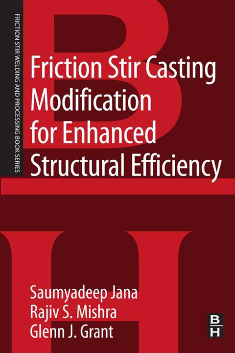 Cover image for book Friction Stir Casting Modification for Enhanced Structural Efficiency