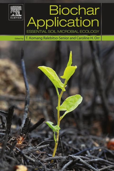 Cover image for book Biochar Application: Essential Soil Microbial Ecology