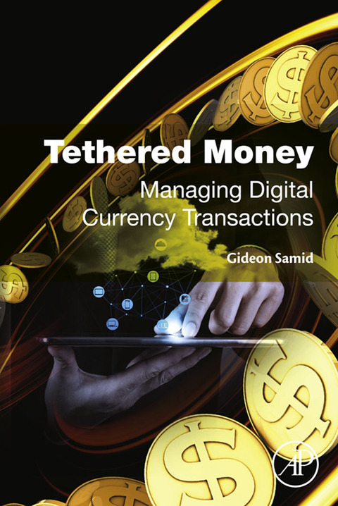 Cover image for book Tethered Money: Managing Digital Currency Transactions