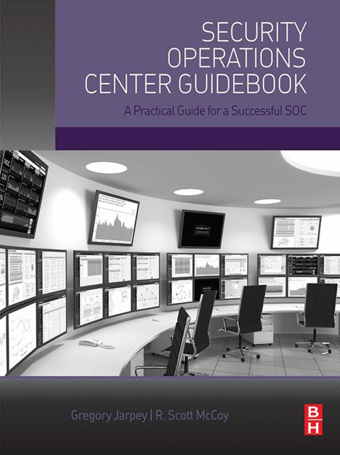 Security Operations Center Guidebook 