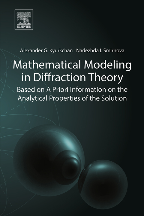 Cover image for book Mathematical Modeling in Diffraction Theory: Based on A Priori Information on the Analytical Properties of the Solution