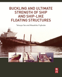 Cover image: Buckling and Ultimate Strength of Ship and Ship-like Floating Structures 9780128038499