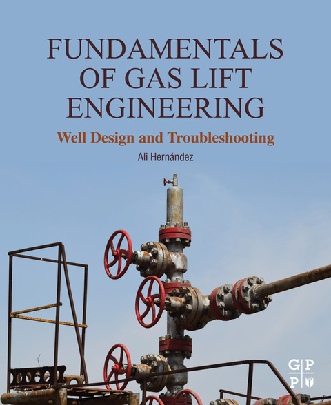 Cover image for book Fundamentals of Gas Lift Engineering: Well Design and Troubleshooting