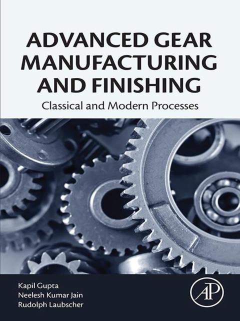 Advanced Gear Manufacturing and Finishing 