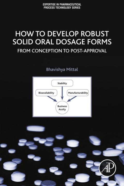 Cover image for book How to Develop Robust Solid Oral Dosage Forms