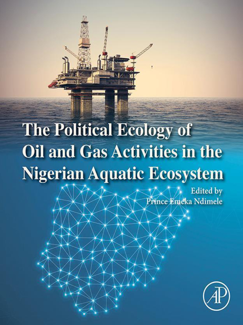Cover image for book The Political Ecology of Oil and Gas Activities in the Nigerian Aquatic Ecosystem