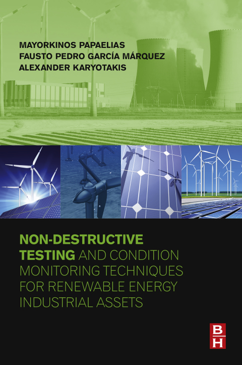 Cover image for book Non-Destructive Testing and Condition Monitoring Techniques for Renewable Energy Industrial Assets