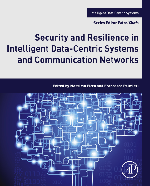 Cover image for book Security and Resilience in Intelligent Data-Centric Systems and Communication Networks