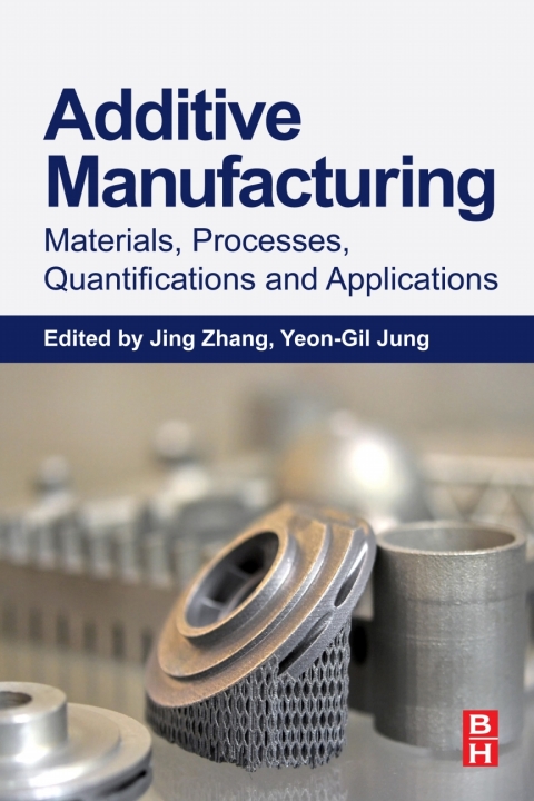 Cover image for book Additive Manufacturing: Materials, Processes, Quantifications and Applications