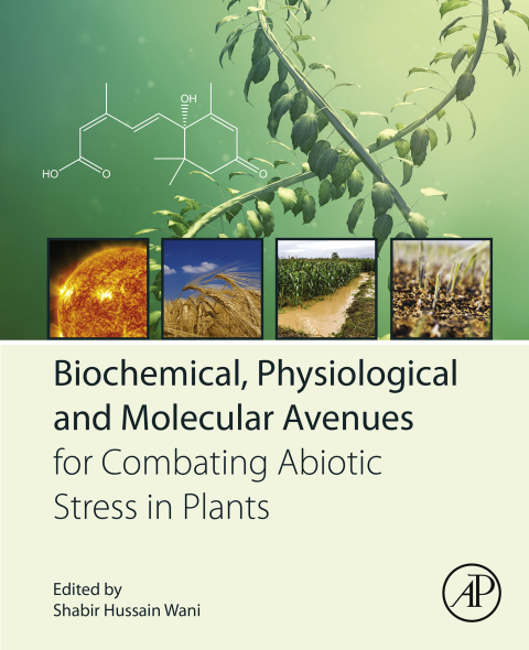 Cover image for book Biochemical, Physiological and Molecular Avenues for Combating Abiotic Stress in Plants