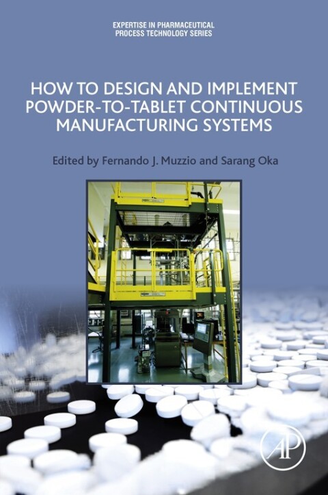Cover image for book How to Design and Implement Powder-to-Tablet Continuous Manufacturing Systems