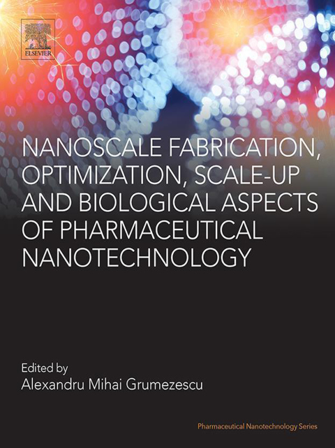 Cover image for book Nanoscale Fabrication, Optimization, Scale-up and Biological Aspects of Pharmaceutical Nanotechnology