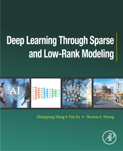 Deep Learning through Sparse and Low-Rank Modeling 