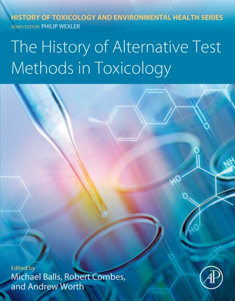 Cover image for book The History of Alternative Test Methods in Toxicology