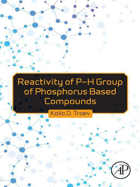 Cover image for book Reactivity of P-H Group of Phosphorus Based Compounds