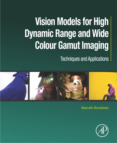 Cover image for book Vision Models for High Dynamic Range and Wide Colour Gamut Imaging