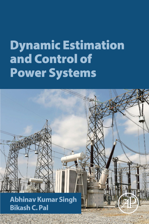 Cover image for book Dynamic Estimation and Control of Power Systems