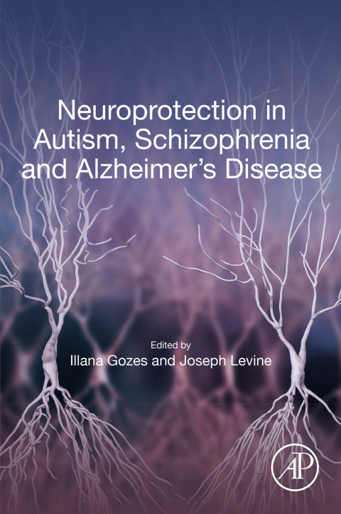 Cover image for book Neuroprotection in Autism, Schizophrenia and Alzheimer's disease
