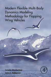 Cover image: Modern Flexible Multi-Body Dynamics Modeling Methodology for Flapping Wing Vehicles 9780128141366