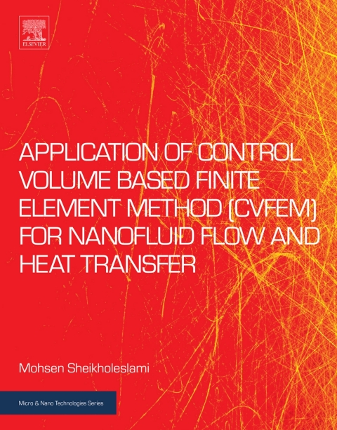 Application of Control Volume Based Finite Element Method (CVFEM) for Nanofluid Flow and Heat Transfer 