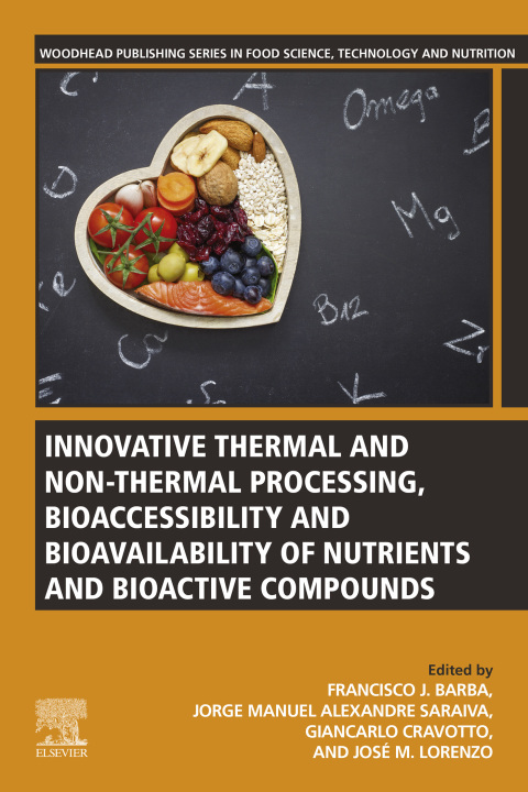 Cover image for book Innovative Thermal and Non-Thermal Processing, Bioaccessibility and Bioavailability of Nutrients and Bioactive Compounds