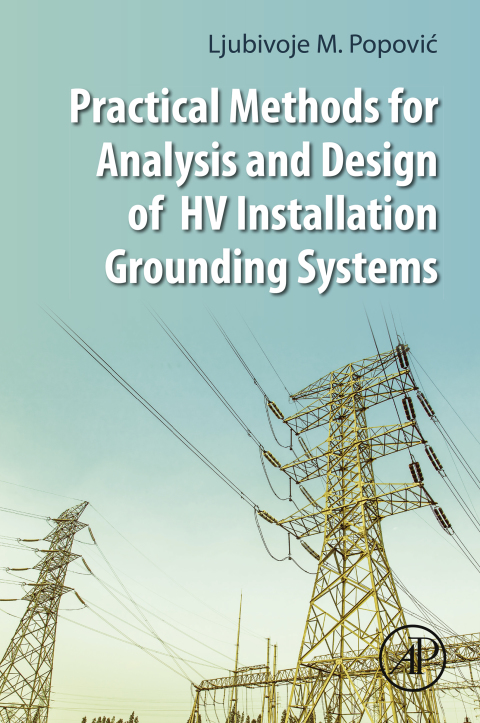 Cover image for book Practical Methods for Analysis and Design of HV Installation Grounding Systems